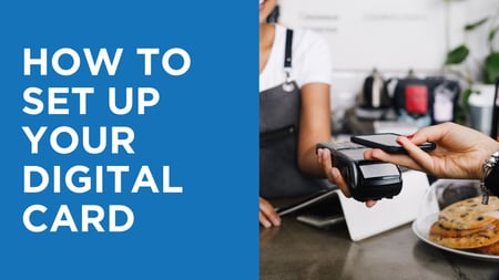 How to Set Up Your Digital Card